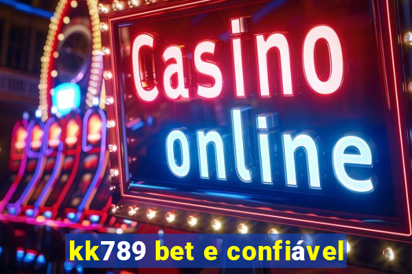 kk789 bet e confiável